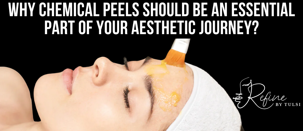 Why Chemical Peels should be an essential part of your journey