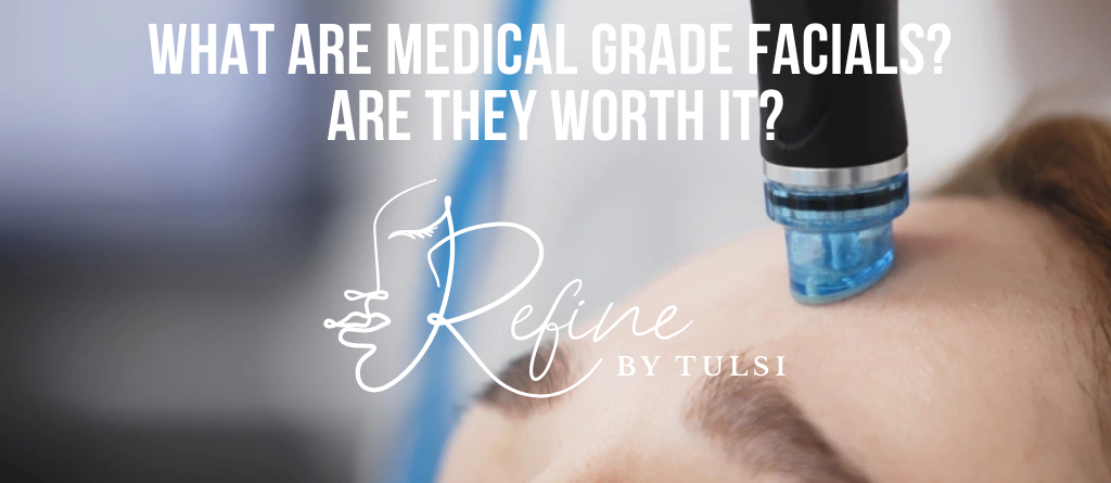 Get Your Hydrafacial Today at Refine by Tulsi Med Spa