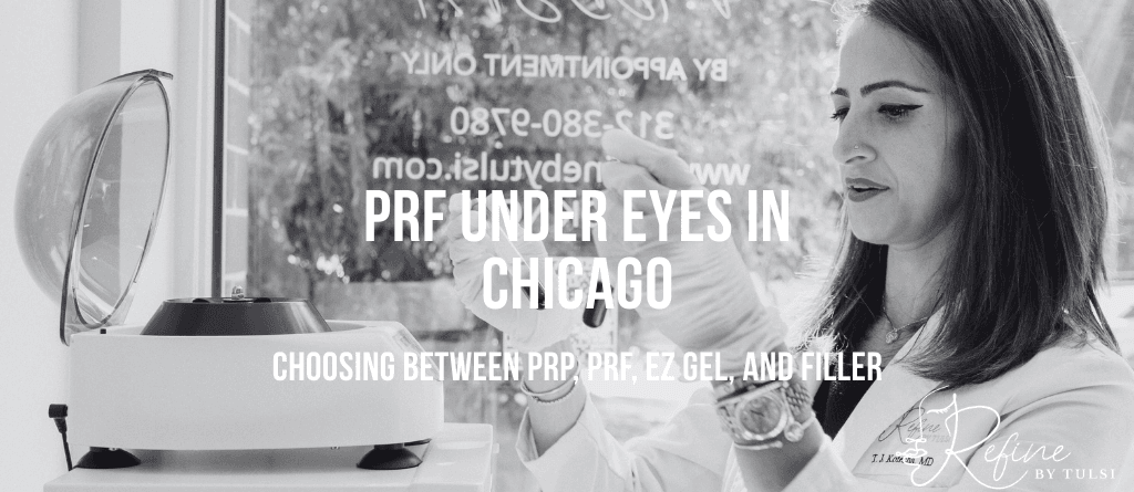 PRP, PRF, EZ GEL, and Filler for Under Eye Treatment at Refine by Tulsi Chicago